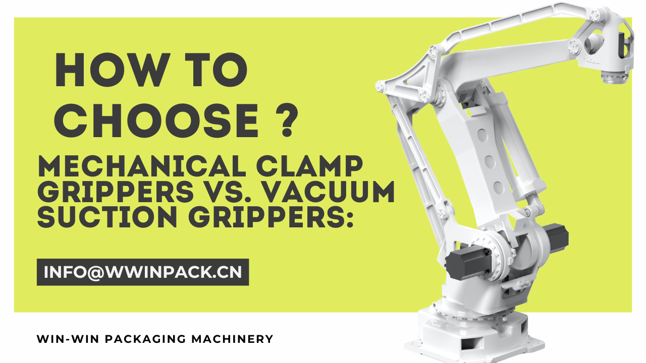 Mechanical Clamp Grippers vs. Vacuum Suction Grippers: How to Choose?