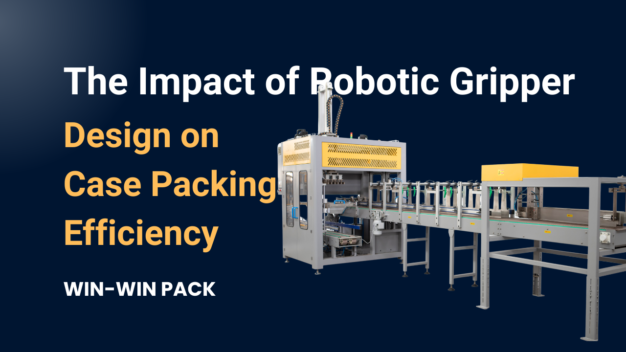 The Impact of Robotic Gripper Design on Case Packing Efficiency