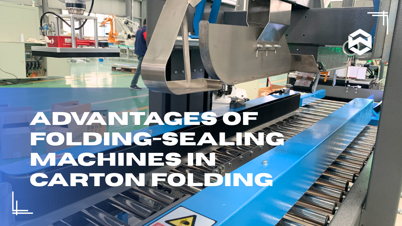 Advantages of Folding-Sealing Machines for Carton Folding