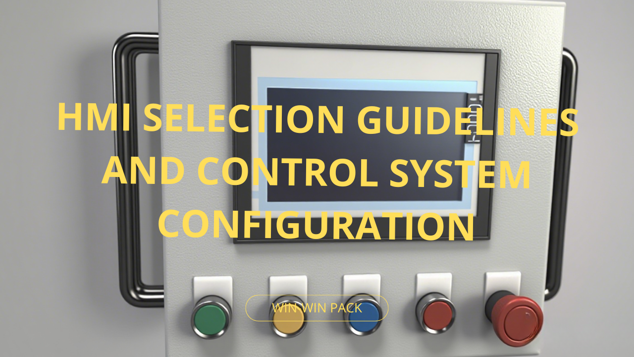 HMI Selection Guidelines and Control System Configuration
