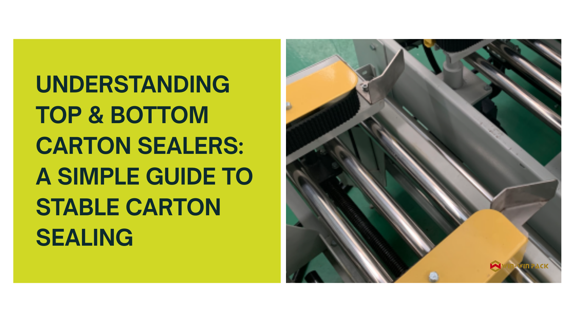 Understanding Top & Bottom Carton Sealers: A Simple Guide to Stable Carton Sealing