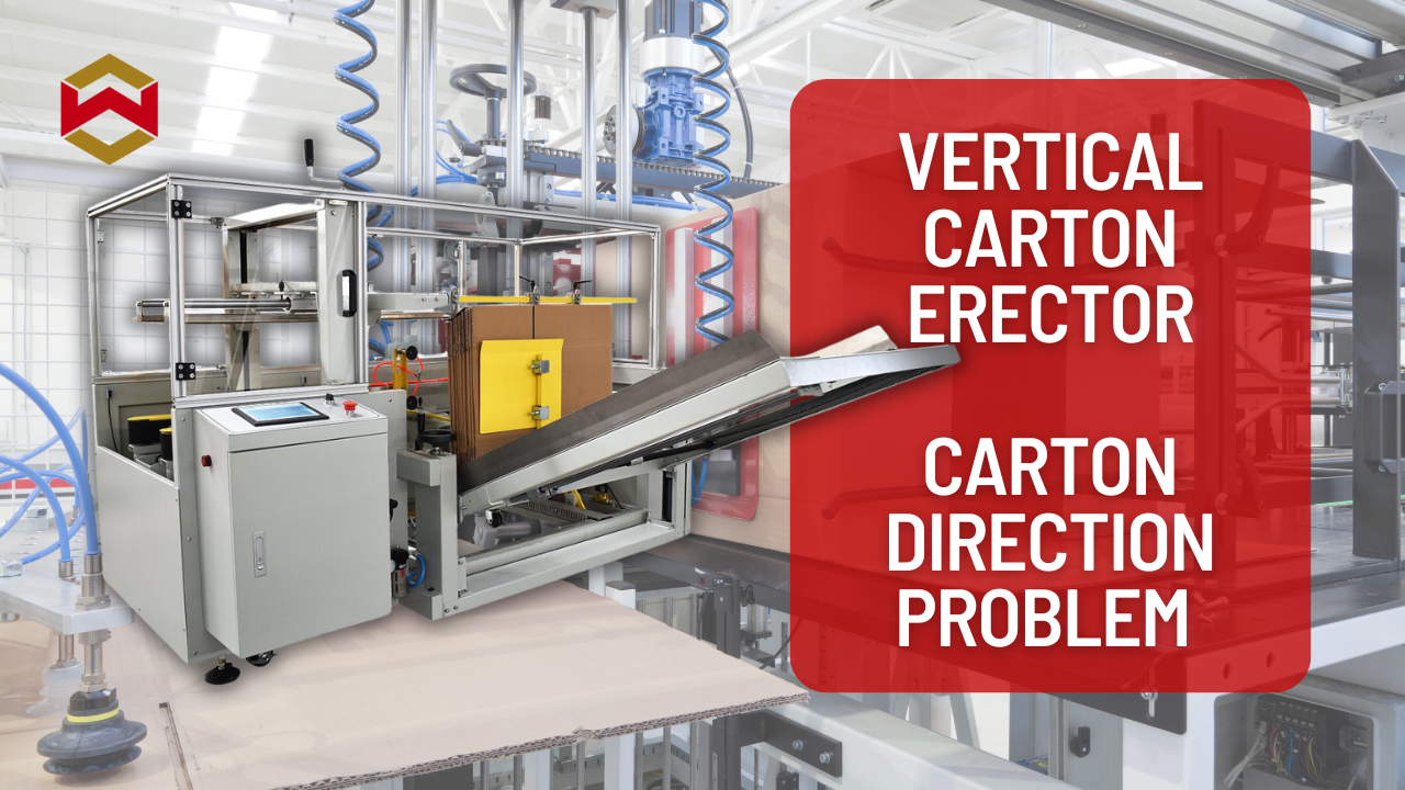 Vertical carton erector carton direction problem inspection