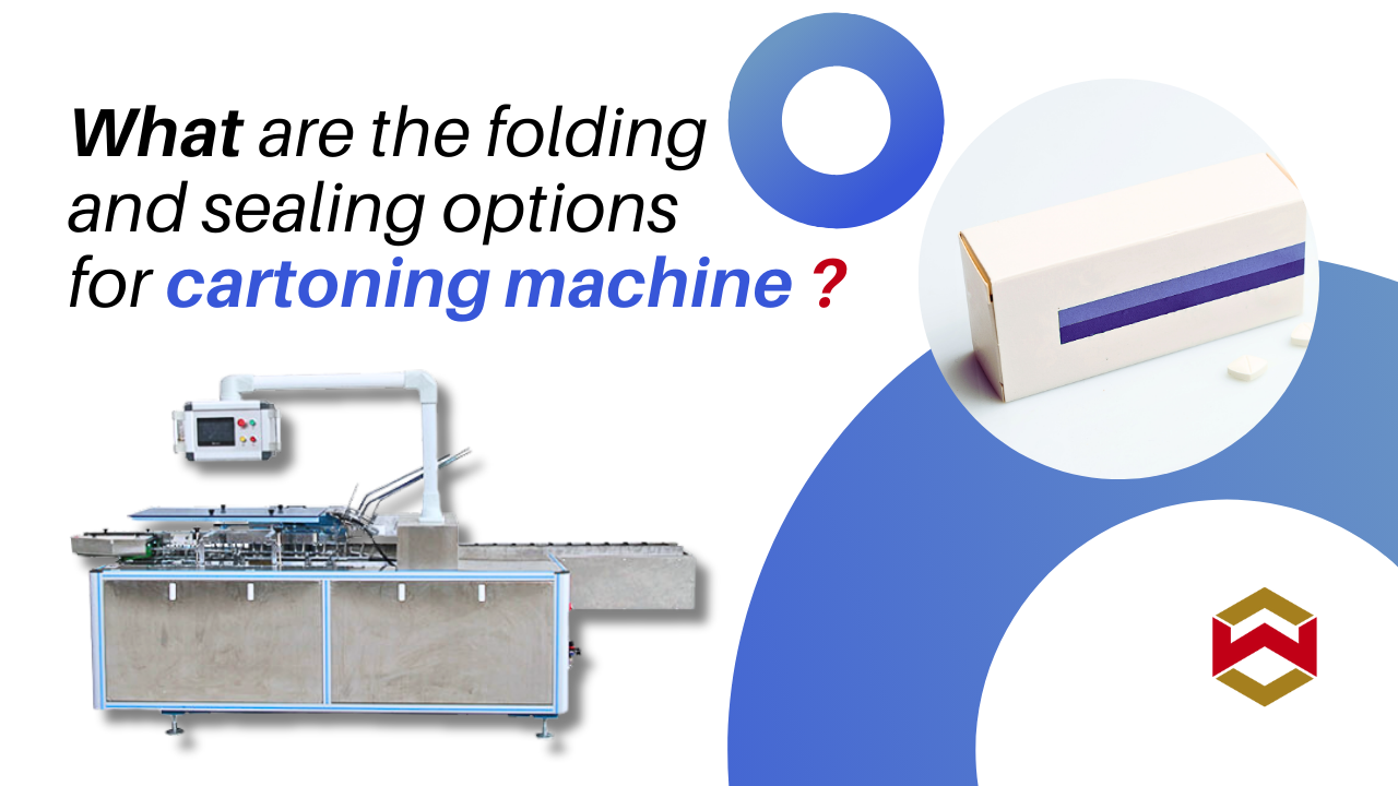What are the folding and sealing options for cartoning machine?