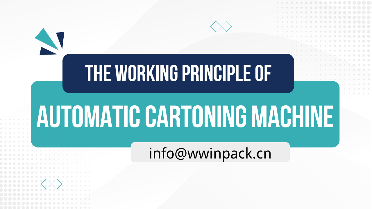 How Does an Automatic Cartoning Machine Work?